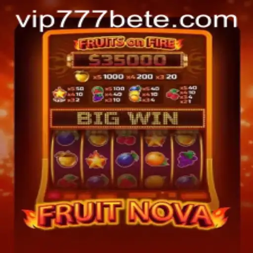Exploring the World of FruitNova and the Rising Phenomenon of vip777 Bet